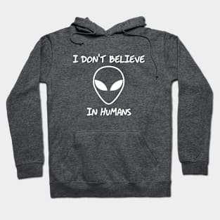 I don't believe in humans Hoodie